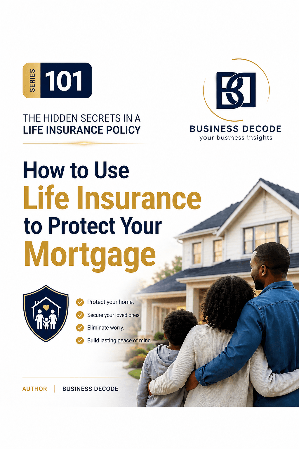 Series 101 cover: How to Use Life Insurance to Protect Your Mortgage